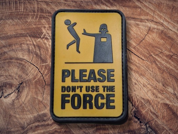 Rubber Patch Please don`t use the Force