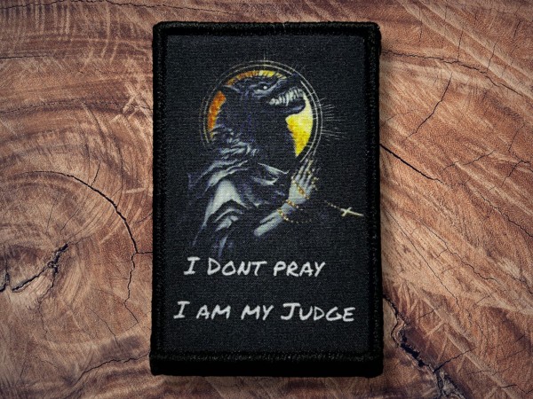 Printed Patch I dont Pray I am my Judge 90x60mm